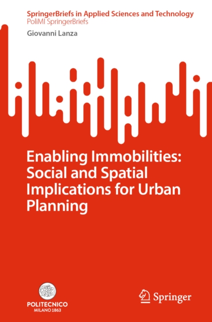 Enabling Immobilities: Social and Spatial Implications for Urban Planning