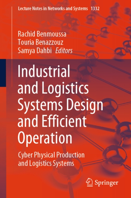 Industrial and Logistics Systems Design and Efficient Operation