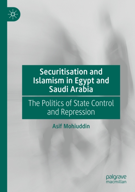 Securitisation and Islamism in Egypt and Saudi Arabia