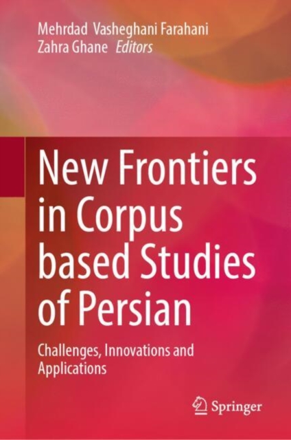 New Frontiers in Corpus Based Studies of Persian