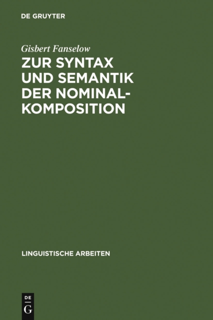 Zur Syntax und Semantik der Nominalkomposition