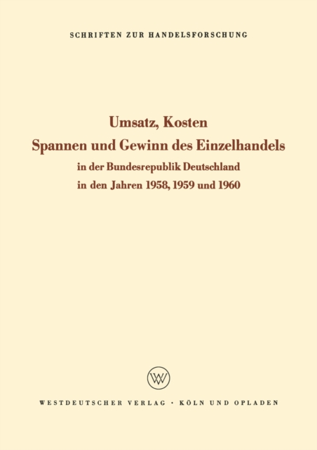 Umsatz, Kosten, Spannen und Gewinn des Einzelhandels in der Bundesrepublik Deutschland in den Jahren 1958, 1959 und 1960