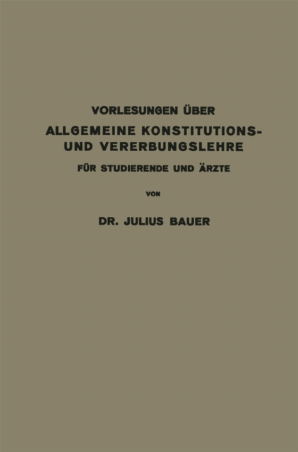 Vorlesungen über allgemeine Konstitutions- und Vererbungslehre für Studierende und Ärzte