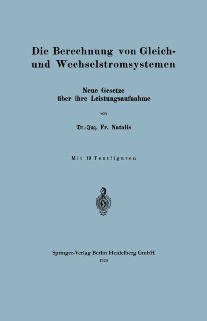 Die Berechnung von Gleich- und Wechselstromsystemen