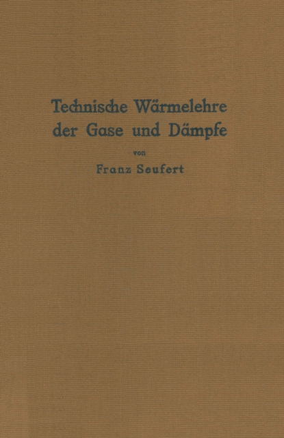 Technische Wärmelehre der Gase und Dämpfe