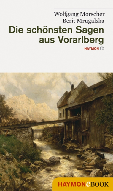 Die schönsten Sagen aus Vorarlberg