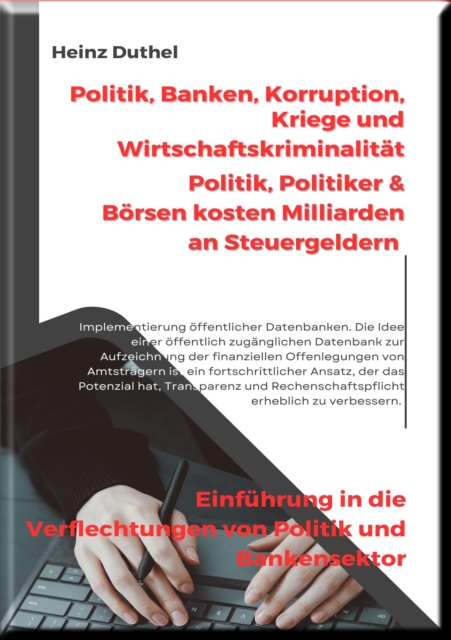 Politik, Banken, Korruption, Kriege und Wirtschaftskriminalität