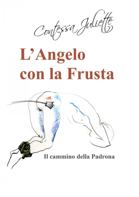 L'Angelo con la frusta - Edizione illustrata con disegni