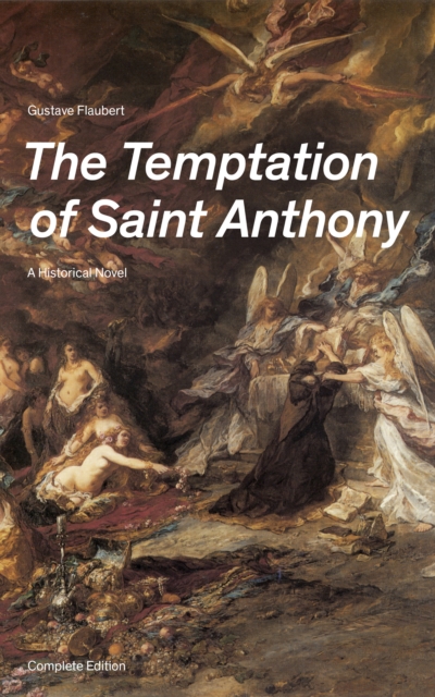 Temptation of Saint Anthony - A Historical Novel (Complete Edition)