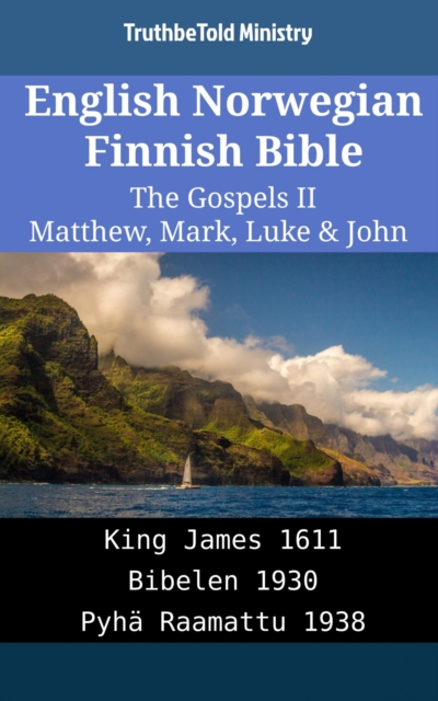 English Norwegian Finnish Bible - The Gospels II - Matthew, Mark, Luke & John
