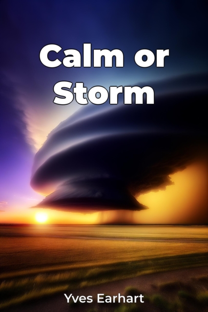 Calm or Storm
