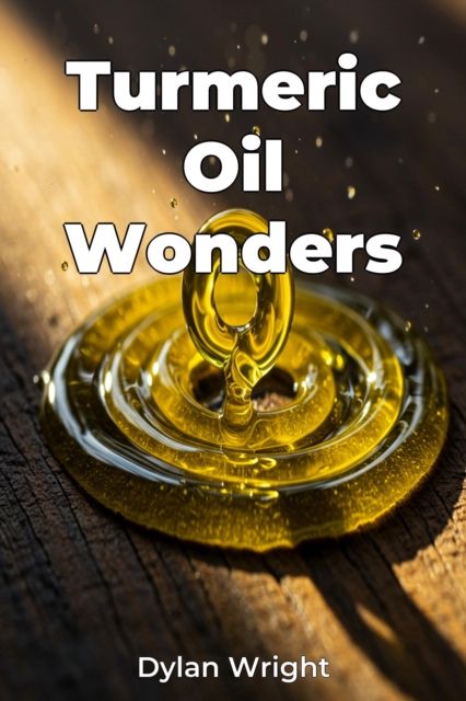 Turmeric Oil Wonders
