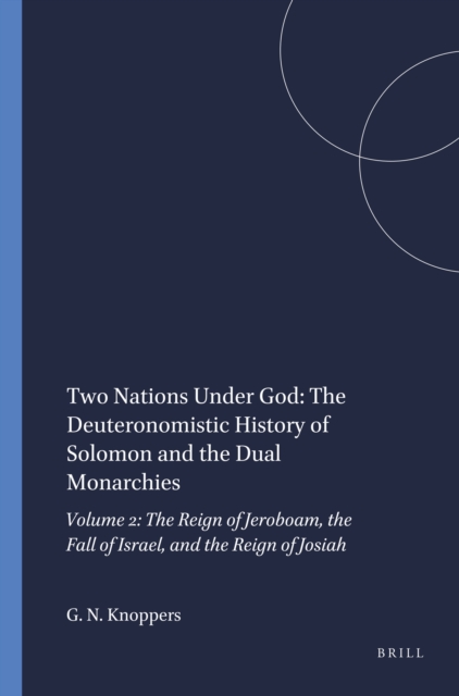 Two Nations Under God: The Deuteronomistic History of Solomon and the Dual Monarchies