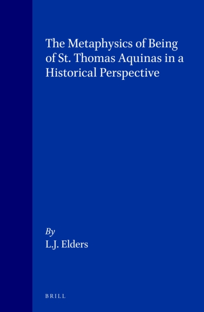 Metaphysics of Being of St. Thomas Aquinas in a Historical Perspective