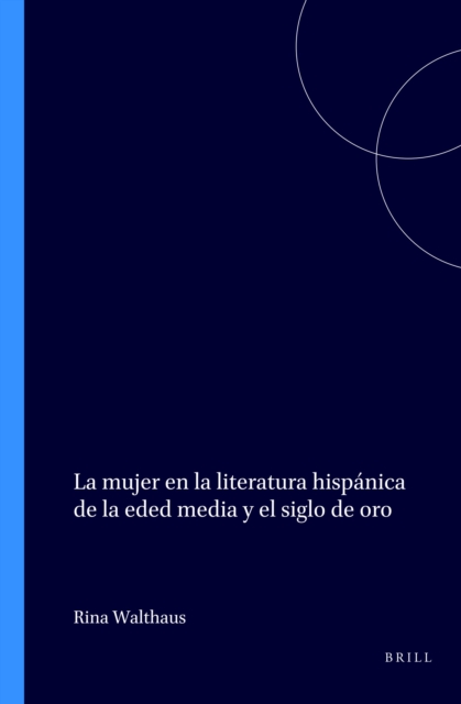 mujer en la literatura hispanica de la eded media y el siglo de oro