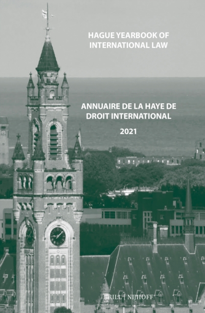 Hague Yearbook of International Law / Annuaire de La Haye de droit international, Vol. 34 (2021)
