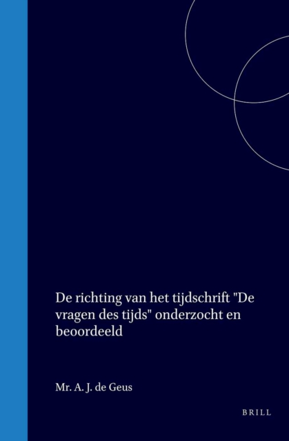 De richting van het tijdschrift &quote;De vragen des tijds&quote; onderzocht en beoordeeld