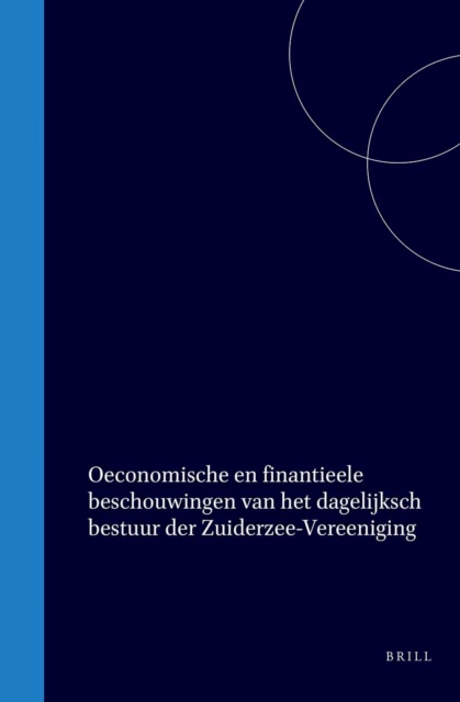 Oeconomische en finantieele beschouwingen van het dagelijksch bestuur der Zuiderzee-Vereeniging