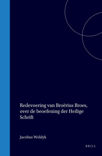 Redevoering van Broerius Broes, over de beoefening der Heilige Schrift