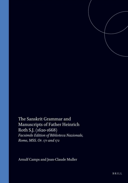 Sanskrit Grammar and Manuscripts of Father Heinrich Roth S.J. (1620-1668)