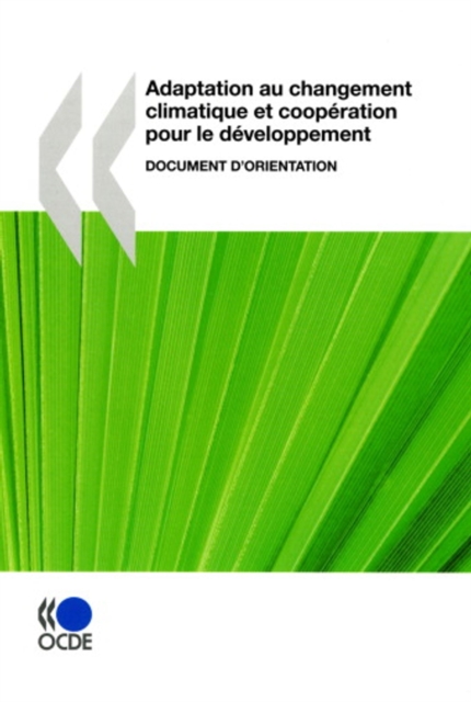 Adaptation au changement climatique et cooperation pour le developpement : Document d'orientation
