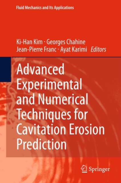 Advanced Experimental and Numerical Techniques for Cavitation Erosion Prediction