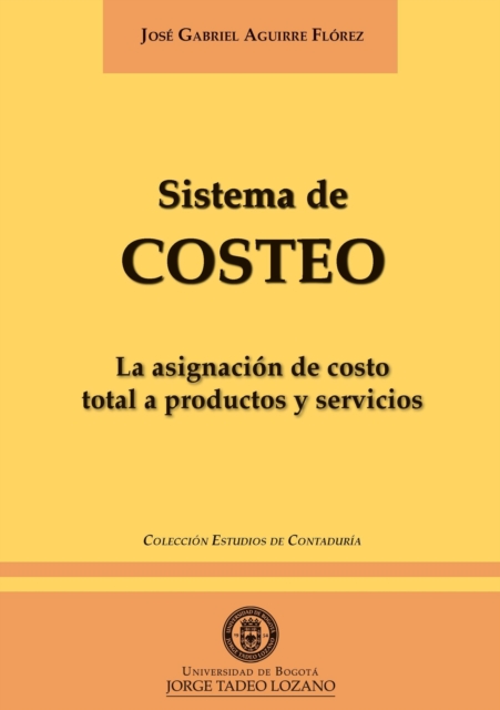 Sistema de costeo: La asignacion del costo total a productos y servicios