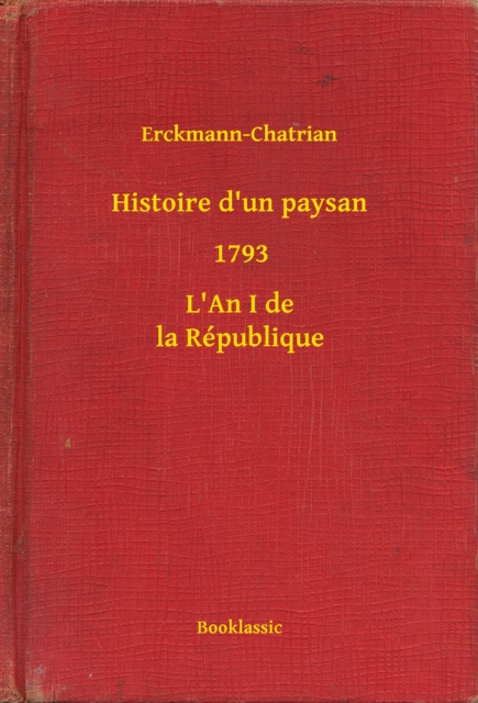 Histoire d'un paysan - 1793 - L'An I de la République