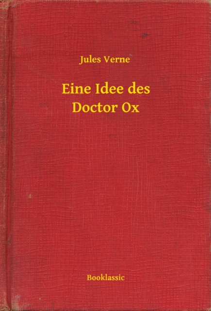 Eine Idee des Doctor Ox