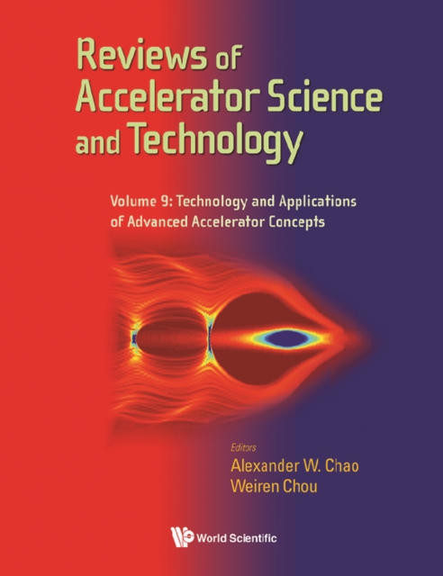 Reviews Of Accelerator Science And Technology - Volume 9: Technology And Applications Of Advanced Accelerator Concepts