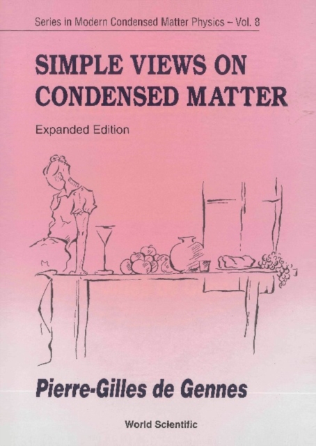 Simple Views On Condensed Matter (Expanded Edition)