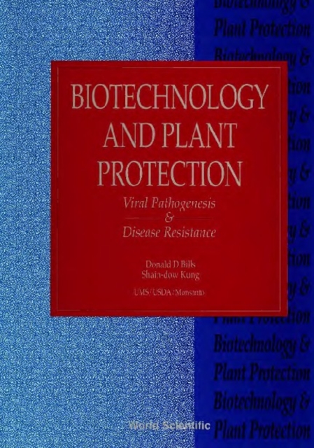 Biotechnology And Plant Protection: Viral Pathogenesis And Disease Resistance - Proceedings Of The Fifth International Symposium