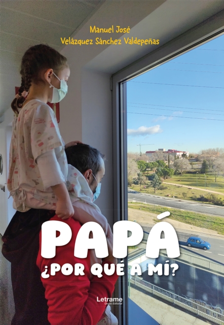 Papá, ¿por qué a mí?