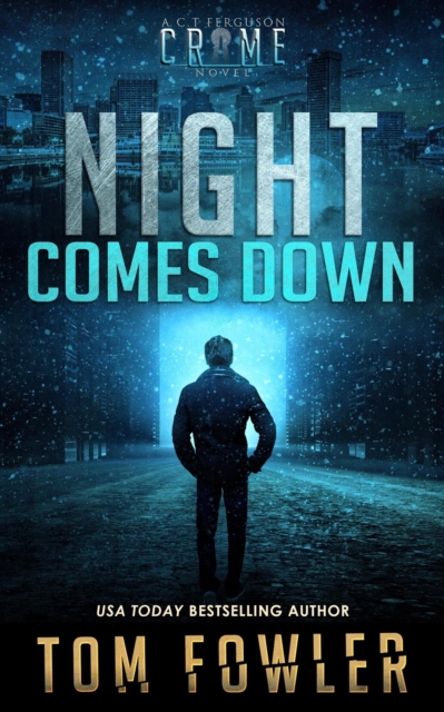 Night Comes Down: A C.T. Ferguson Crime Novel