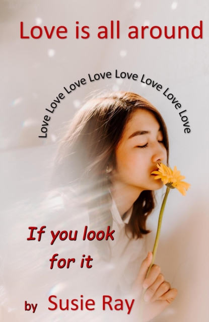 Love is all around: If you look for It