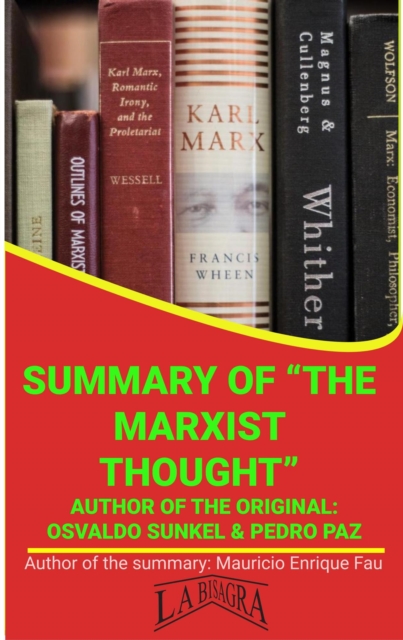 Summary Of &quote;The Marxist Thought&quote; By Osvaldo Sunkel & Pedro Paz