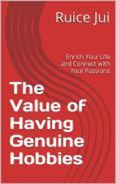 Value of Having Genuine Hobbies
