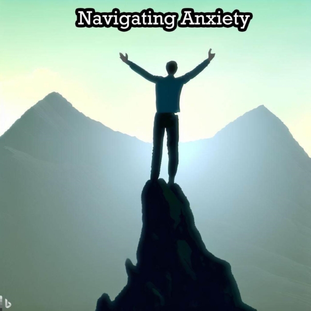 Navigating Anxiety
