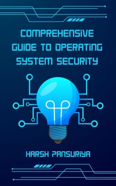 Comprehensive Guide to Operating System Security