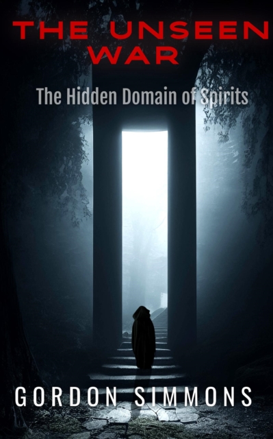 Unseen War, (The Hidden Domain of Spirits)
