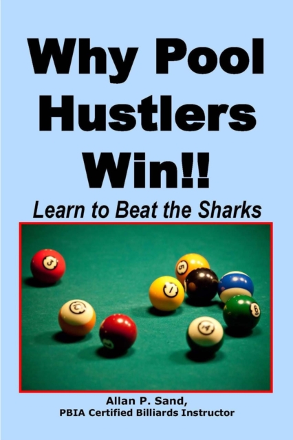 Why Pool Hustlers Win!! - Learn to Beat the Sharks