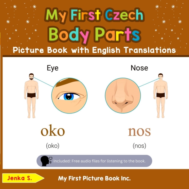 My First Czech Body Parts Picture Book with English Translations