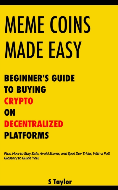 Meme Coins Made Easy: Beginner's Guide to Buying Crypto on Decentralized Platforms