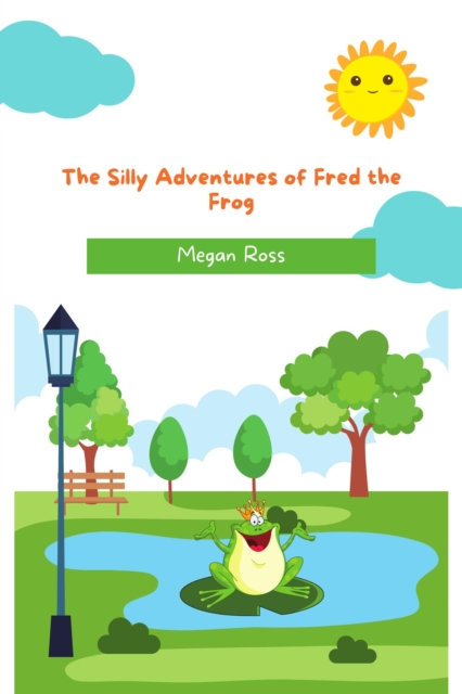 Silly Adventures of Fred the Frog