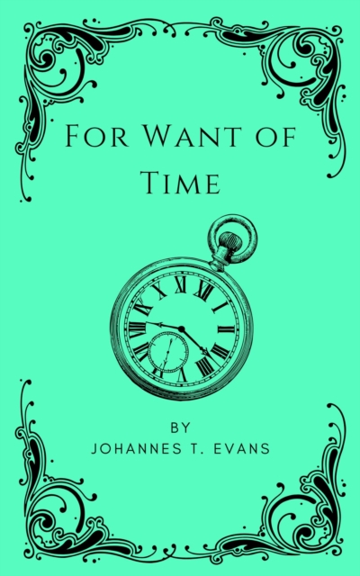 For Want of Time