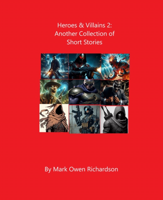 Heroes & Villains 2: Another Collection of Short Stories