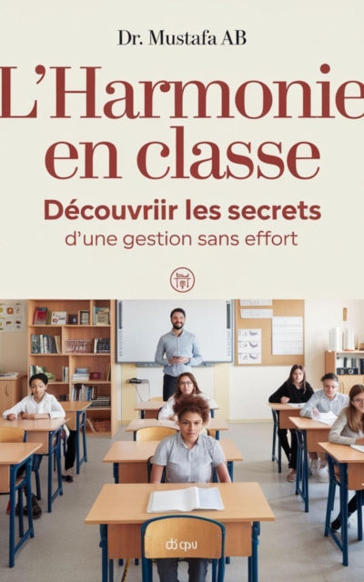   L'harmonie en classe : decouvrir les secrets d'une gestion sans effort  