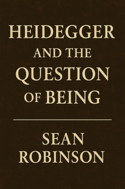 Heidegger and the Question of Being