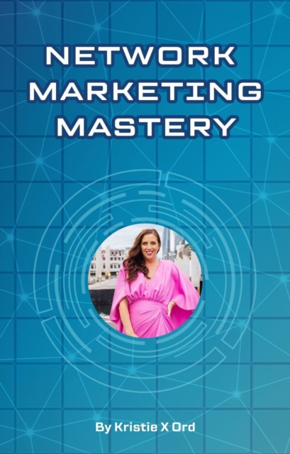 Network Marketing Mastery