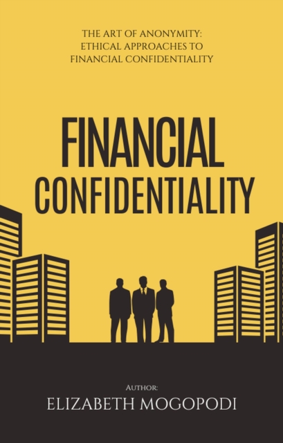 Art of Anonymity: Ethical Approaches to Financial Confidentiality